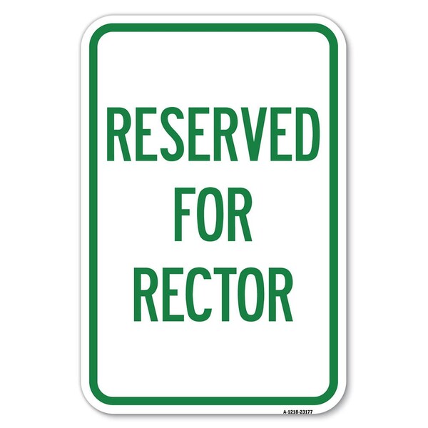 Reserved for Rector Heavy-Gauge Aluminum Sign, 12" x 18", A-1218-23177